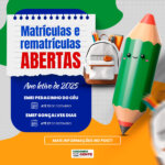 Prazo para matrículas e rematrículas na Rede Municipal de Ensino está aberto