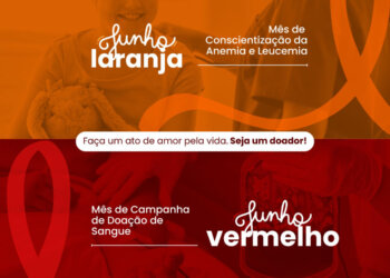Junho Laranja e Junho Vermelho: mês de conscientização sobre a anemia, a leucemia e a doação de sangue